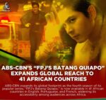 ABS-CBN expands global reach as ‘FPJ’s Batang Quiapo’ launches across 41 African nations ABS-CBN expands global reach as ‘FPJ’s Batang Quiapo’ launches across 41 African nations